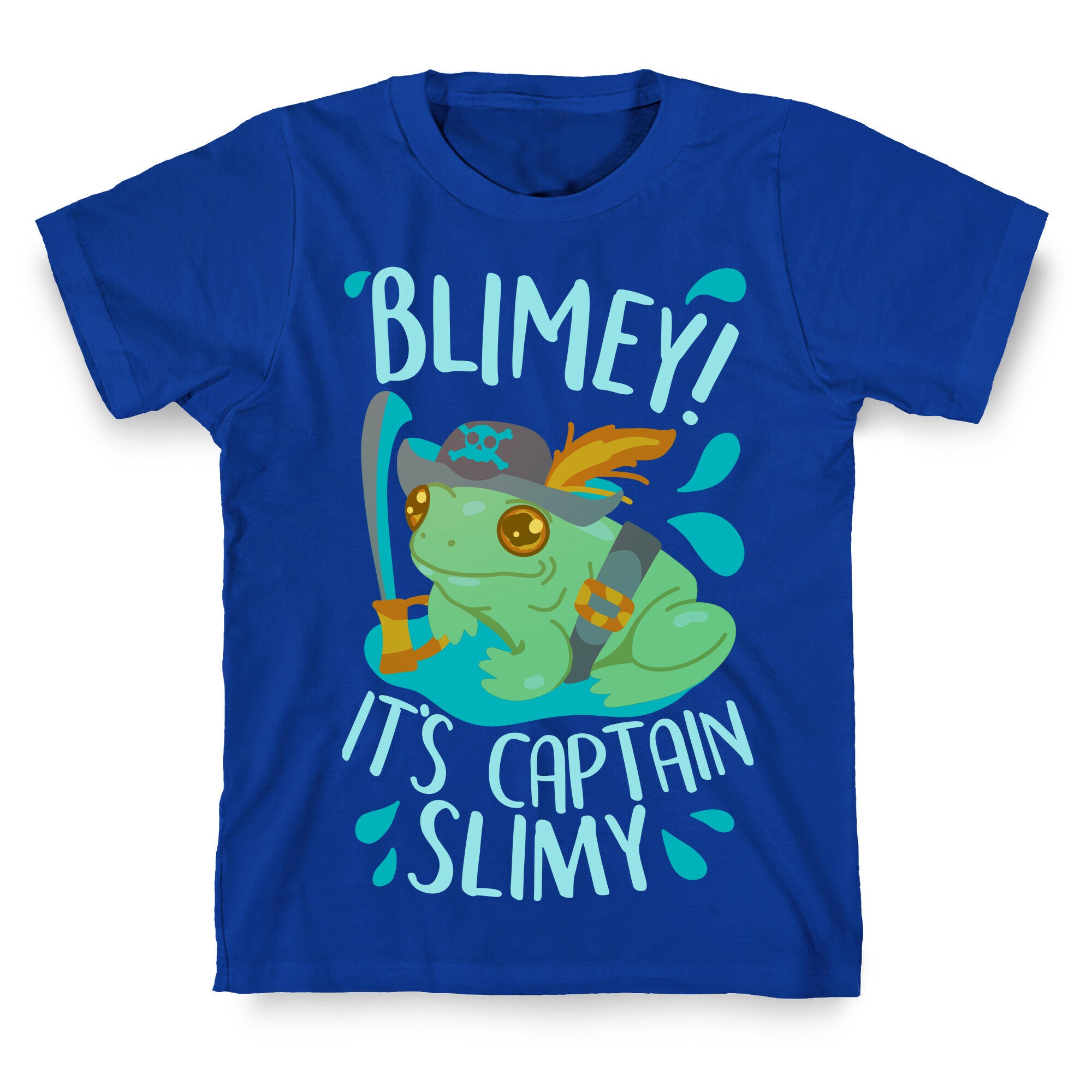 Blimey It's Captain Slimy T-Shirt